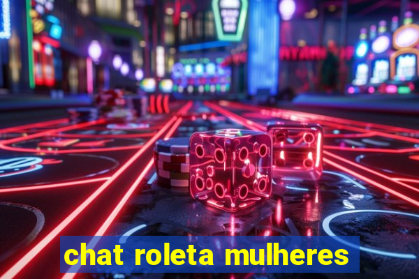 chat roleta mulheres